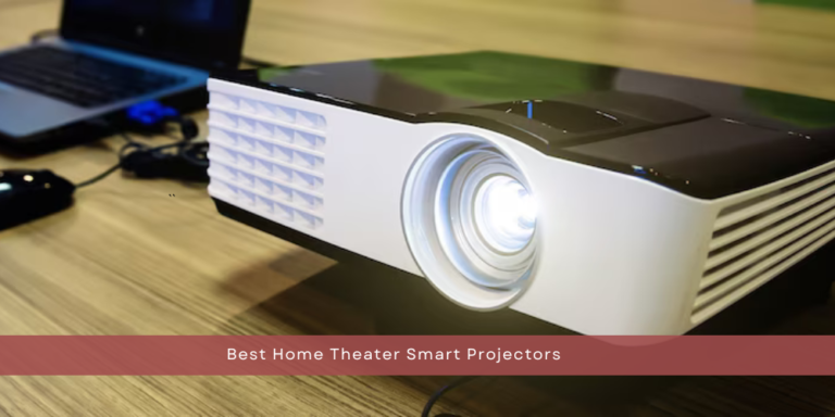 Best Home Theater Smart Projectors